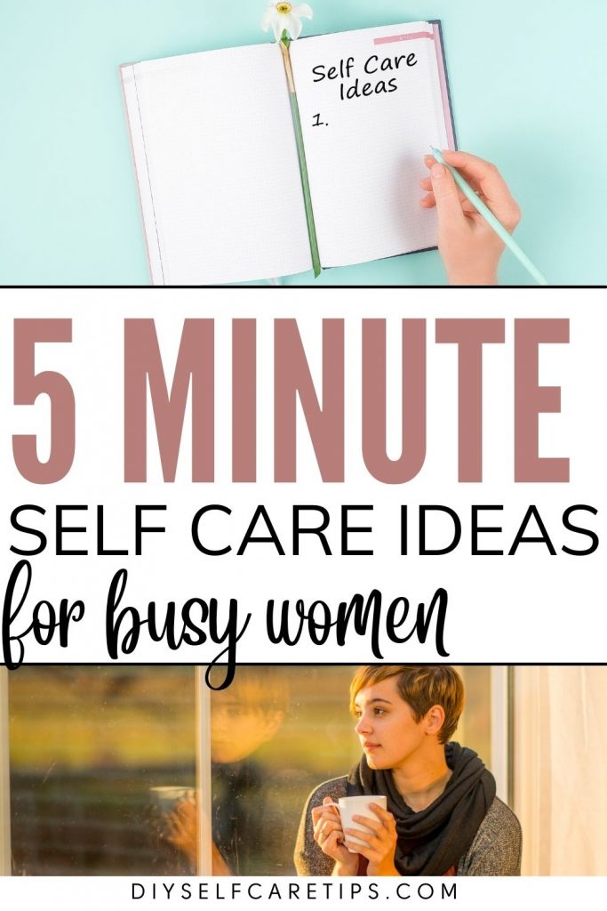 5 minute self care ideas for busy women. What are some easy self care ideas for 5 minutes? It takes 5 minutes to do a selfcare activities. Click to find some best self care activities.